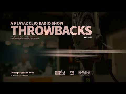Playaz Cliq Radio Show | Throwbacks [Episode 009]