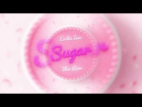 Erika Isac x Theo Rose - Sugar (SLOWED)
