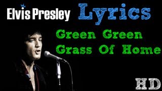 Elvis Presley - Green Green Grass of Home [LYRICS]