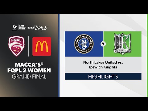 Macca's® FQPL 2 Women Grand Final - North Lakes United vs. Ipswich Knights Highlights