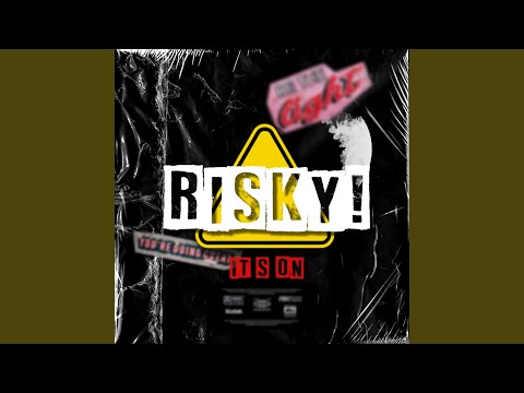 Risky (It’s On)