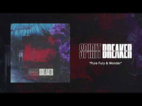Spirit Breaker - Pure Fury and Wonder