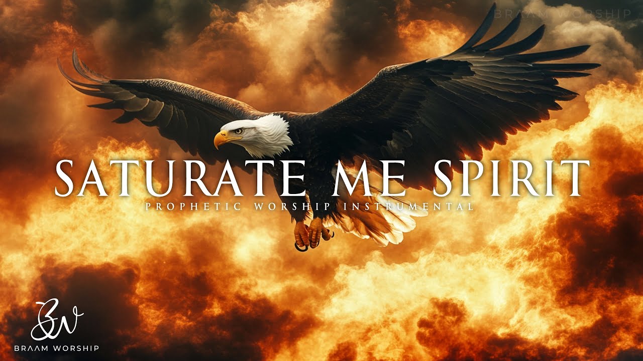 Saturate Me Spirit | Prophetic Warfare Prayer Instrumental
