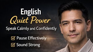 English Quiet Power – Speak Calmly, Clearly, and Be Truly Confident | English Quiet Power