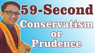 59-Second Conservatism or Prudence