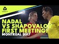 Nadal vs Shapovalov First Meeting! | Montreal 2017 Highlights