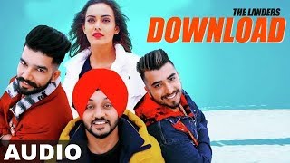 Download lagu Download (Full Audio) | The Landers feat. Gurlez Akhtar| Himanshi Parashar| Latest Punjabi Song 2019 mp3