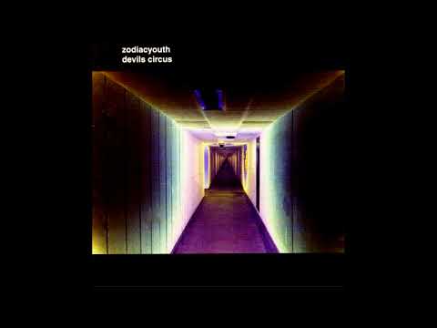 Zodiac youth - devils circus (full album)(zoulou memories)