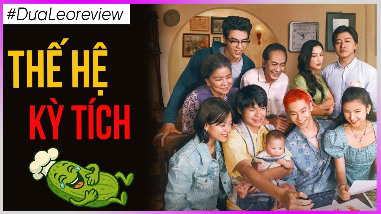 Dưa Leo review: thế hệ kỳ tích