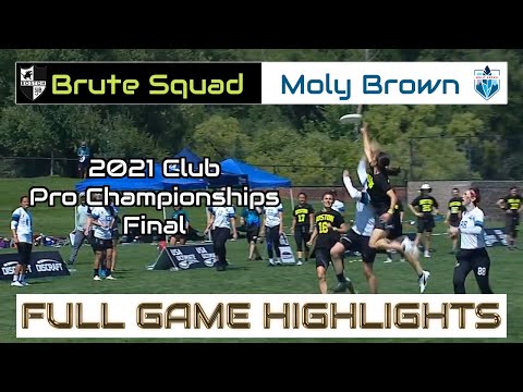 Brute Squad vs  Molly Brown | 2021 Club Pro Championships Final | FULL GAME HIGHLIGHTS