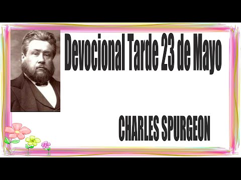 Devocional Charles Spurgeon Tarde 23 de Mayo -"No me has comprado caña dulce con dinero"Isaías 43:24