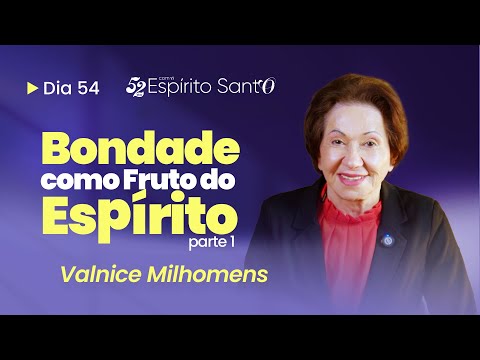 KINDNESS AS A FRUIT OF THE SPIRIT - PART 1 | EP 54 | VALNICE MILHOMENS