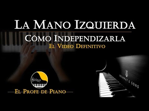 Como independizar las manos en el piano - LA MANO IZQUIERDA - Método FACIL y RÁPIDO