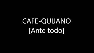 Café-Quijano Ante Todo[02]