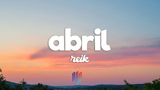 Reik - Abril (Letra/Lyrics)