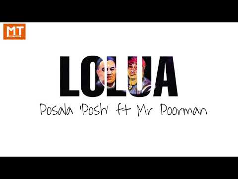 Lolua - Posala ‘Posh’ ft Mr Poorman