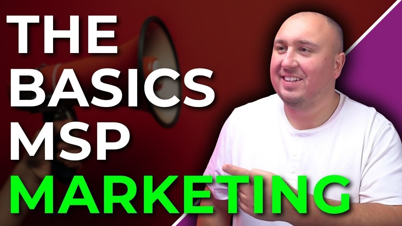 MSP Marketing 101: The Smart Way to Win Clients