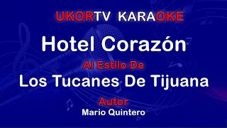 Los Tucanes De Tijuana - Hotel Corazón (UKORTV KARAOKE)