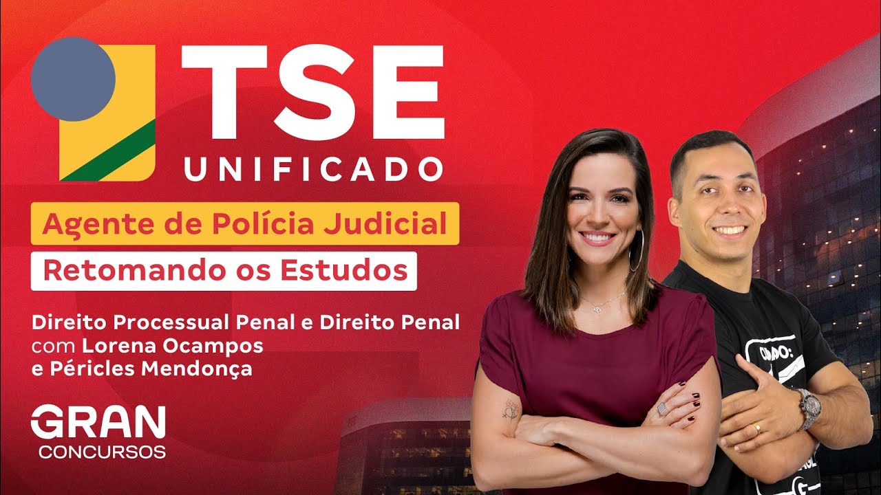 Concurso TSE Unificado Agente de Polícia Judicial: Retomando os Estudos em Direito Processual Penal
