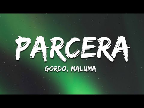 Gordo x Maluma - Parcera (Letra/Lyrics)