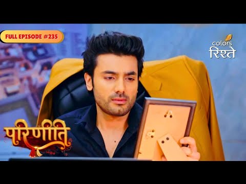 Parineeti | Sanju Kidnapped Mistaken for Mehra | Full Ep - 235 | Colors Rishtey