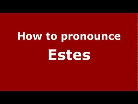 How to Pronounce Estes - PronounceNames.com