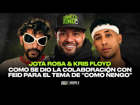 JOTA ROSA Y KRIS FLOYD - CUENTAN COMO FUE QUE LLEGO FEID A EL TEMA COMO ÑENGO (ENTREVISTA)