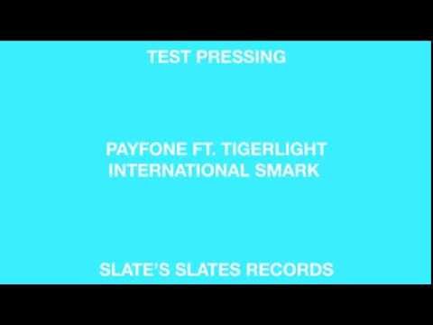 Payfone Ft Tigerlight 'International Smark' (Slate's Slate Records)