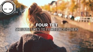 Four Tet - She Just Likes to Fight (Tacit Cover) [acoustic guitar]