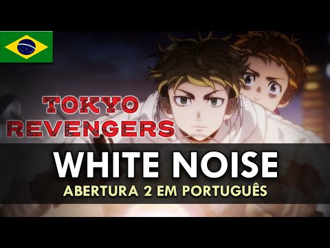 TOKYO REVENGERS - Abertura 2 em Português (White Noise) || MigMusic