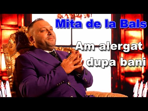 Mita de la Bals - Am alergat dupa bani - NEW 2024