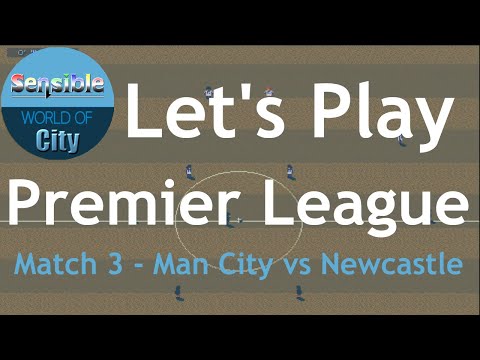 Let's Play Sensible World of Soccer 2020 - Man City vs Newcastle Utd - Premier League - Matchday 3
