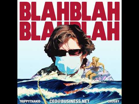 ceo@business.net - blah blah blah blah (feat. TrippyThaKid & Crosby)