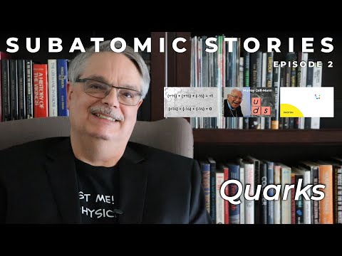 2 Subatomic Stories: Quarks