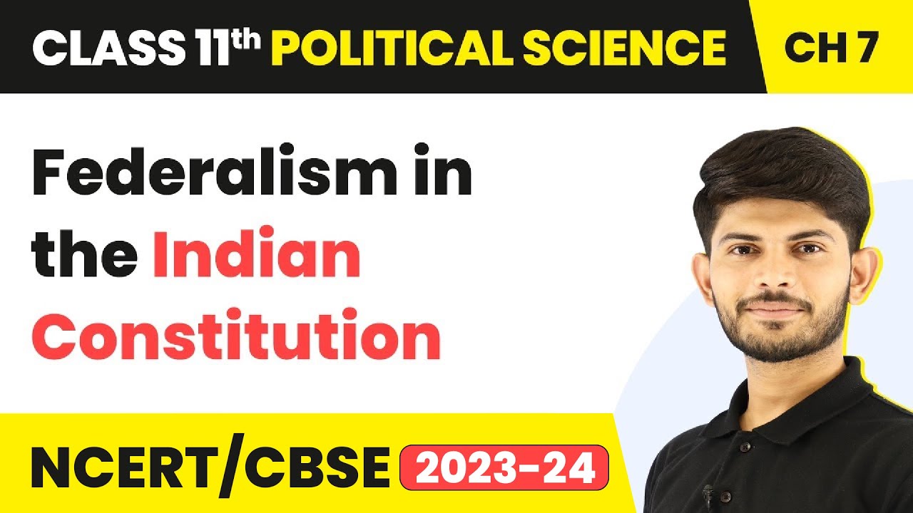 Federalism in the Indian Constitution - Federalism | Class 11 Political Science