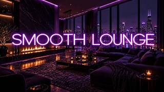 SMOOTH LOUNGE 🌙 Chill R&B Mix | Late Night Soul, Relaxing & Working Music