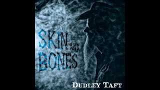 Dudley Taft - SKIN AND BONES - CD Shakedown - "Mojo Woman"