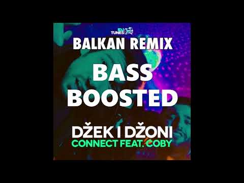 Connect x Coby ft David Guetta   DZEK I DZONI Balkan bass boosted remix