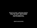 Roots feat. Erykah Badu You've Got Me Piano Instrumental
