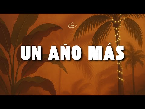 C Rivera, Reik, Pan, Matisse, N Jiménez, Yuri, Ven, A Hanlon, M Medrano - Un Año Más (Letra/Lyrics)