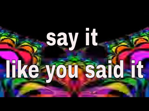 Say It Like You Said It by Abraham Cloud