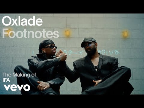 Oxlade, Fally Ipupa - The Making of 'IFA' (Vevo Footnotes)