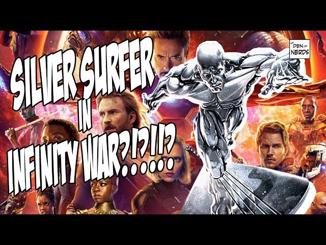 Silver Surfer in Avengers Infinity War??!?!?!? | BREAKING NEWS