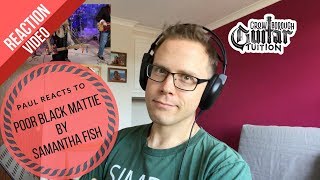 Paul Reacts To Poor Black Mattie (Gone For Good) By Samantha Fish