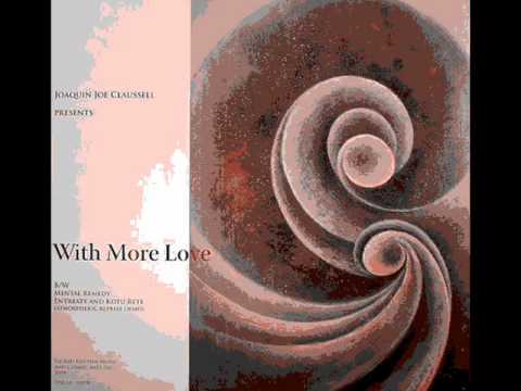 Joe Claussell - With More Love (Sacred Rytham Remix)