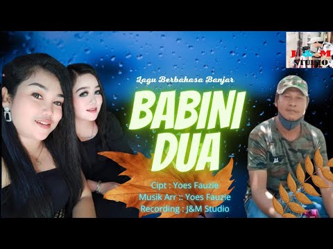 Lagu Banjar Terbaru | Babini Dua | Yoes Fauzie