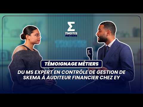 Du MS® Expert en Contrôle de Gestion de SKEMA à Auditeur Financier Chez EY