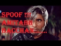 AMITABH BACCHAN SHEHENSHAH SPOOF POPULAR DIALOGUE OF AMITABH BACCHAN