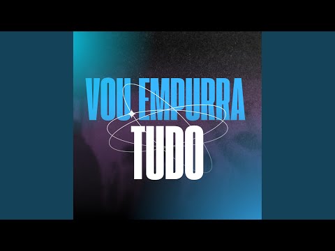 VOU EMPURRA TUDO