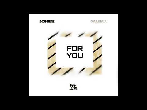 Enzo Ortiz Feat Charlie Bana - For You